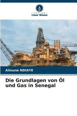 Alioune Ndiaye - Grundlagen von Öl und Gas in Senegal, Häftad. Tillgänglighet: Lägg i varukorg