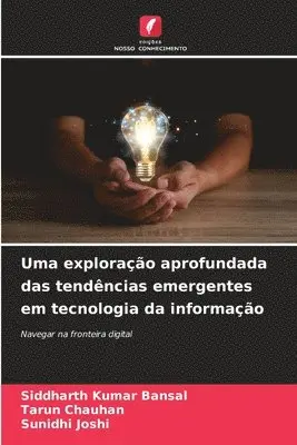 Siddharth Kumar Bansal, Tarun Chauhan, Sunidhi Joshi - Uma exploração aprofundada das tendências emergentes em tecnologia da informação, Häftad. Tillgänglighet: Lägg i varukorg