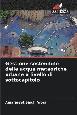 Amarpreet Singh Arora - Gestione sostenibile delle acque meteoriche urbane a livello di sottocapitolo, Häftad. Tillgänglighet: Lägg i varukorg