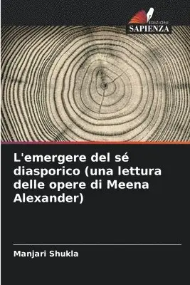 Manjari Shukla - L'emergere del sé diasporico (una lettura delle opere di Meena Alexander), Häftad. Tillgänglighet: Lägg i varukorg