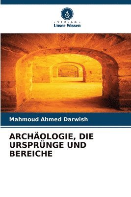 Mahmoud Ahmed Darwish - Archäologie, Die Ursprünge Und Bereiche, Häftad