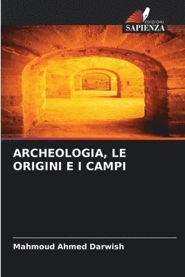 Mahmoud Ahmed Darwish - Archeologia, Le Origini E I Campi, Häftad