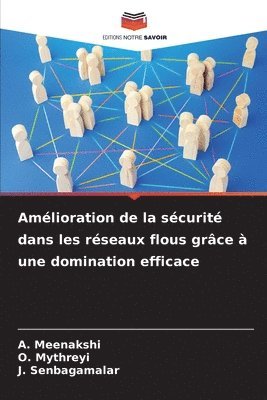 A Meenakshi, O Mythreyi, J Senbagamalar - Amélioration de la sécurité dans les réseaux flous grâce à une domination efficace, Häftad. Tillgänglighet: Lägg i varukorg