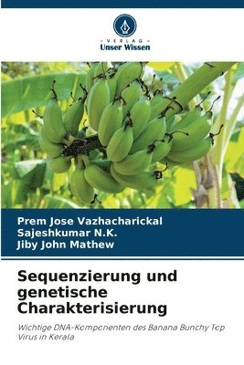Prem Jose Vazhacharickal, Sajeshkumar N K, Jiby John Mathew - Sequenzierung und genetische Charakterisierung, Häftad
