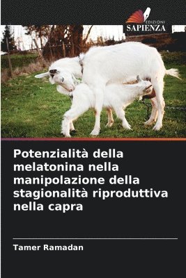 Tamer Ramadan - Potenzialità della melatonina nella manipolazione della stagionalità riproduttiva nella capra, Häftad