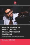 Análise Jurídica Da Protecção DOS Trabalhadores Em Marrocos