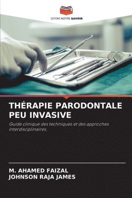 M Ahamed Faizal, Johnson Raja James - Thérapie Parodontale Peu Invasive, Häftad