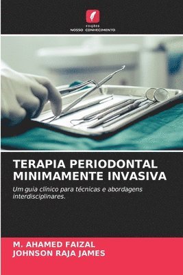 M Ahamed Faizal, Johnson Raja James - Terapia Periodontal Minimamente Invasiva, Häftad