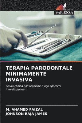 M Ahamed Faizal, Johnson Raja James - Terapia Parodontale Minimamente Invasiva, Häftad
