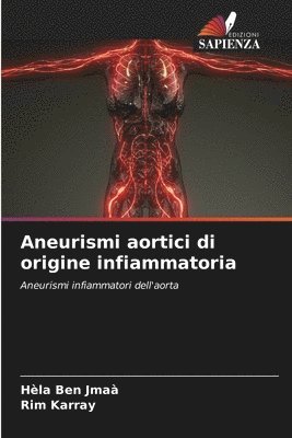 Hèla Ben Jmaà, Rim Karray - Aneurismi aortici di origine infiammatoria, Häftad. Tillgänglighet: Lägg i varukorg
