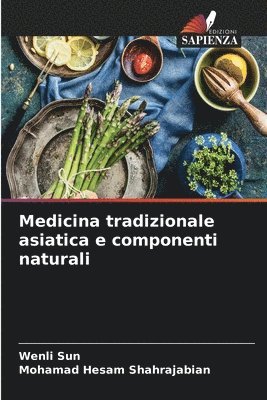 Wenli Sun, Mohamad Hesam Shahrajabian - Medicina tradizionale asiatica e componenti naturali, Häftad