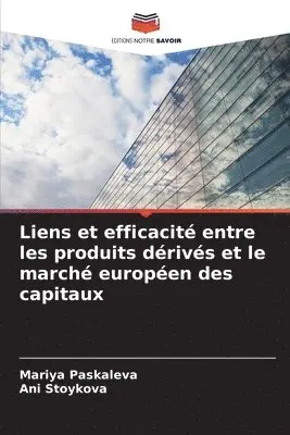 Mariya Paskaleva, Ani Stoykova - Liens et efficacité entre les produits dérivés et le marché européen des capitaux, Häftad. Tillgänglighet: Lägg i varukorg