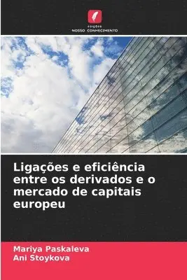 Mariya Paskaleva, Ani Stoykova - Ligações e eficiência entre os derivados e o mercado de capitais europeu, Häftad. Tillgänglighet: Lägg i varukorg