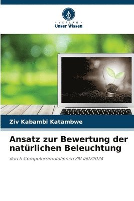 Ziv Kabambi Katambwe - Ansatz zur Bewertung der natürlichen Beleuchtung, Häftad. Tillgänglighet: Lägg i varukorg