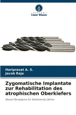 Hariprasat A S, Jacob Raja - Zygomatische Implantate zur Rehabilitation des atrophischen Oberkiefers, Häftad