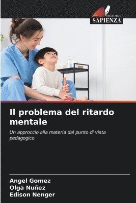 Ángel Gómez, Olga Nuñez, Edison Nenger - problema del ritardo mentale, Häftad