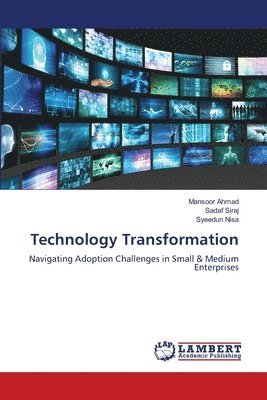 Mansoor Ahmad, Sadaf Siraj, Syeedun Nisa - Technology Transformation, Häftad. Tillgänglighet: Lägg i varukorg