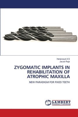 Hariprasat A S, Jacob Raja - Zygomatic Implants in Rehabilitation of Atrophic Maxilla, Häftad