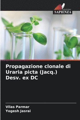 Vilas Parmar, Yogesh Jasrai - Propagazione clonale di Uraria picta (Jacq.) Desv. ex DC, Häftad. Tillgänglighet: Lägg i varukorg