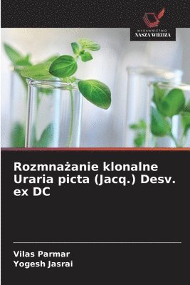 Vilas Parmar, Yogesh Jasrai - Rozmnażanie klonalne Uraria picta (Jacq.) Desv. ex DC, Häftad. Tillgänglighet: Lägg i varukorg