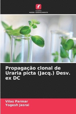 Vilas Parmar, Yogesh Jasrai - Propagação clonal de Uraria picta (Jacq.) Desv. ex DC, Häftad. Tillgänglighet: Lägg i varukorg