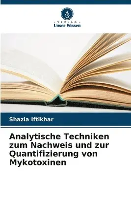 Shazia Iftikhar - Analytische Techniken zum Nachweis und zur Quantifizierung von Mykotoxinen, Häftad. Tillgänglighet: Lägg i varukorg