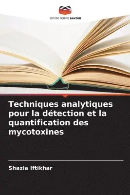 Shazia Iftikhar - Techniques analytiques pour la détection et la quantification des mycotoxines, Häftad. Tillgänglighet: Lägg i varukorg