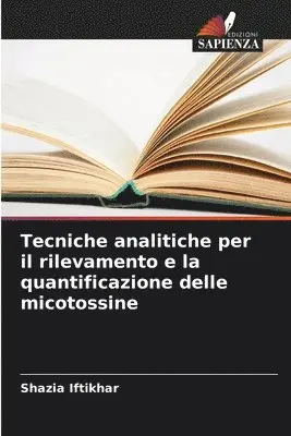 Shazia Iftikhar - Tecniche analitiche per il rilevamento e la quantificazione delle micotossine, Häftad. Tillgänglighet: Lägg i varukorg