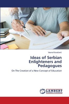 Vesna Kovačevic - Ideas of Serbian Enlighteners and Pedagogues, Häftad. Tillgänglighet: Lägg i varukorg