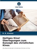 Heiliges Kino! berlegungen zum Konzept des christlichen Kinos