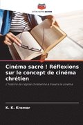 Cinma sacr ! Rflexions sur le concept de cinma chrtien