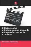 Influncia dos mitologemas no grupo de gneros do cinema de aventura