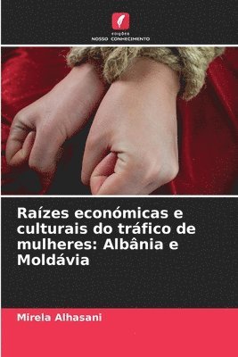 Mirela Alhasani - Raízes económicas e culturais do tráfico de mulheres, Häftad. Tillgänglighet: Lägg i varukorg
