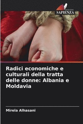 Mirela Alhasani - Radici economiche e culturali della tratta delle donne, Häftad. Tillgänglighet: Lägg i varukorg