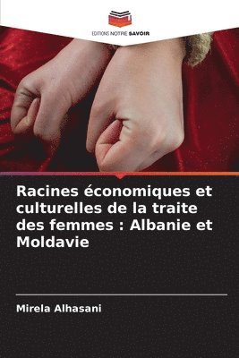 Mirela Alhasani - Racines économiques et culturelles de la traite des femmes, Häftad. Tillgänglighet: Lägg i varukorg
