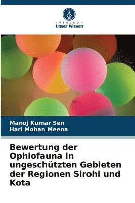 Manoj Kumar Sen, Hari Mohan Meena - Bewertung der Ophiofauna in ungeschützten Gebieten der Regionen Sirohi und Kota, Häftad