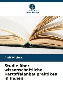 Amit Mishra - Studie über wissenschaftliche Kartoffelanbaupraktiken in Indien, Häftad. Tillgänglighet: Lägg i varukorg