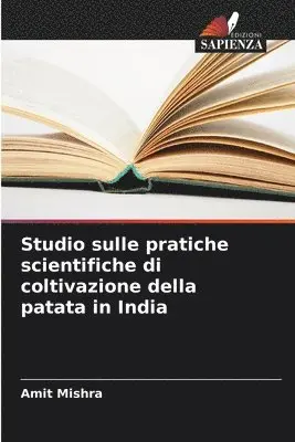 Amit Mishra - Studio sulle pratiche scientifiche di coltivazione della patata in India, Häftad. Tillgänglighet: Lägg i varukorg