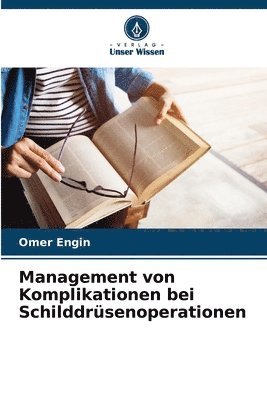 Omer Engin - Management von Komplikationen bei Schilddrüsenoperationen, Häftad. Tillgänglighet: Lägg i varukorg