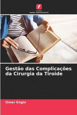 Omer Engin - Gestão das Complicações da Cirurgia da Tiroide, Häftad. Tillgänglighet: Lägg i varukorg