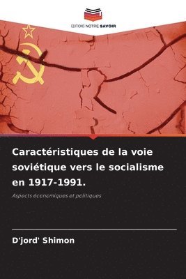 D'Jord' Shimon - Caractéristiques de la voie soviétique vers le socialisme en 1917-1991., Häftad