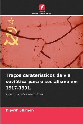 D'Jord' Shimon - Traços caraterísticos da via soviética para o socialismo em 1917-1991., Häftad