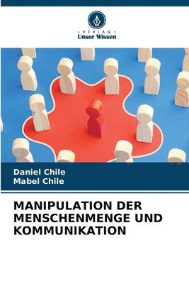 Daniel Chile, Mabel Chile - Manipulation Der Menschenmenge Und Kommunikation, Häftad. Tillgänglighet: Lägg i varukorg