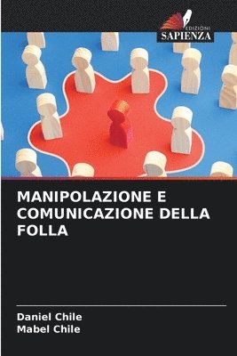 Daniel Chile, Mabel Chile - Manipolazione E Comunicazione Della Folla, Häftad. Tillgänglighet: Lägg i varukorg