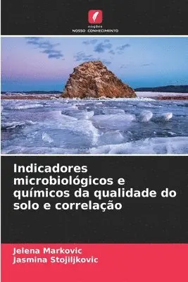Jelena Markovic, Jasmina Stojiljkovic - Indicadores microbiológicos e químicos da qualidade do solo e correlação, Häftad. Tillgänglighet: Lägg i varukorg