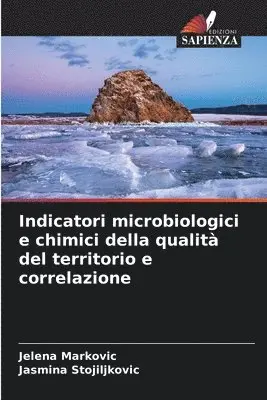 Jelena Markovic, Jasmina Stojiljkovic - Indicatori microbiologici e chimici della qualità del territorio e correlazione, Häftad. Tillgänglighet: Lägg i varukorg