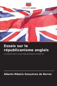Essais sur le r�publicanisme anglais