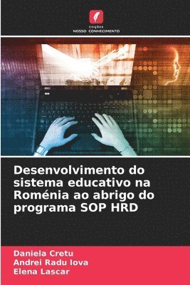 Daniela Cretu, Andrei Radu Iova, Elena Lascar - Desenvolvimento do sistema educativo na Roménia ao abrigo do programa SOP HRD, Häftad