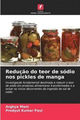 Arghya Mani, Prodyut Kumar Paul - Redução do teor de sódio nos pickles de manga, Häftad