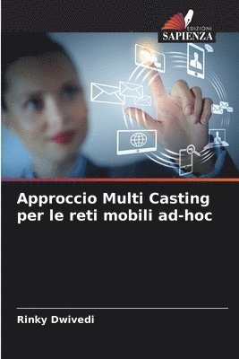Rinky Dwivedi - Approccio Multi Casting per le reti mobili ad-hoc, Häftad